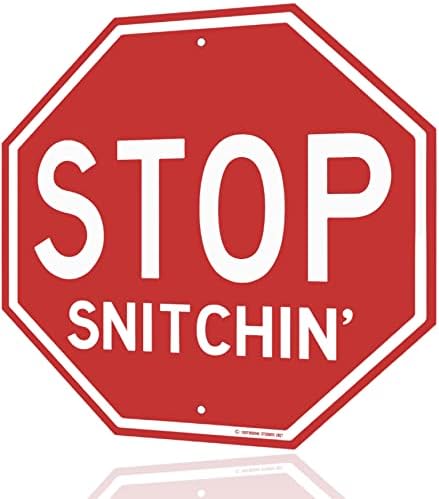 Opriți Snitchin '10 x 10 amuzant din aluminiu Sign fără smulgere pentru casă în aer liber, decorațiuni de casă în aer liber