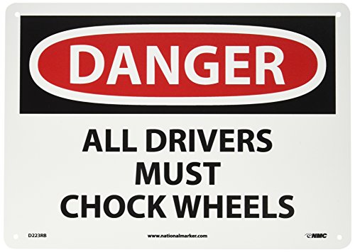 NMC D223RB Pericol - Toți șoferii trebuie să fie roți de chock - Semn - 14 in. X 10 in. Semn de pericol din plastic rigid cu