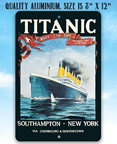 Semn metalic - Poster Titanic - Durabil Metal Sign - 8 x 12 Utilizați interior/exterior - cadou și decor excelent pentru istorie