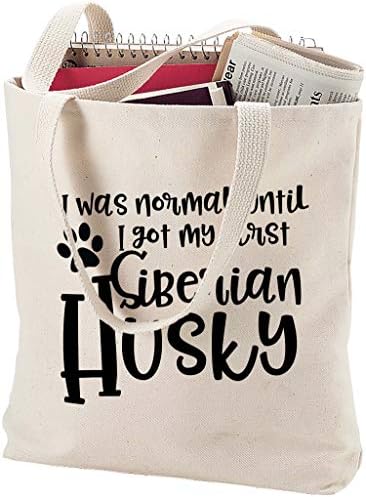 Am fost normal până când am primit primul meu siberian husky amuzant de dragoste câini naturali cu pânză de tip tote geanta