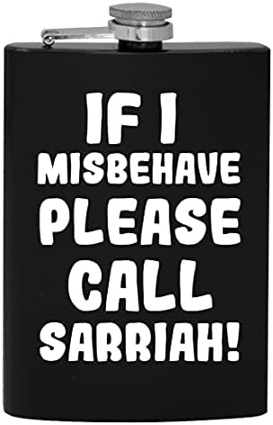Dacă am Misbehave vă rugăm să sunați Sarriah-8oz Hip băut alcool balon