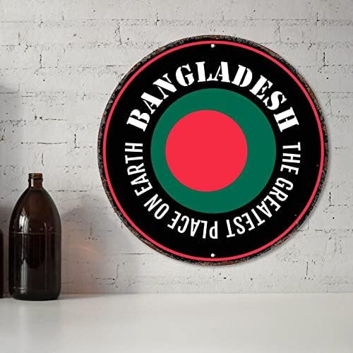 Cel mai mare loc de pe Pământ Bangladesh Round Tin Sign Bangladesh Metal din aluminiu Semn de aluminiu 12in colorat Patriots